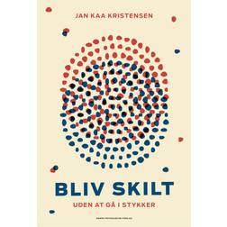 Bliv skilt - uden at gå i stykker (Hæftet, 2019)