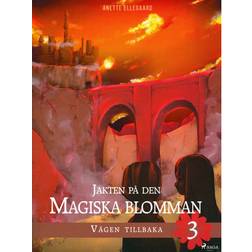 Jakten på den magiska blomman 3: Vägen tillbaka (E-bok, 2019)