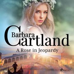 A Rose in Jeopardy (Barbara Cartland s Pink Collection 100) (Hörbuch, MP3, 2019)