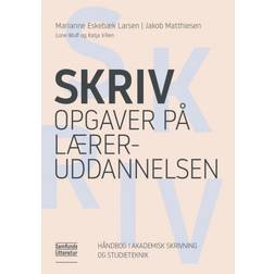 Skriv opgaver på læreruddannelsen: Håndbog i akademisk skrivning og studieteknik (Hæftet, 2020)