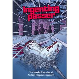 Ingenting passer: Syv barkse historier (Indbundet, 2019)