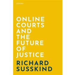Online Courts and the Future of Justice (Hardcover, 2019)