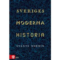 Sveriges moderna historia: Fem politiska projekt 1809-2019 (Inbunden)