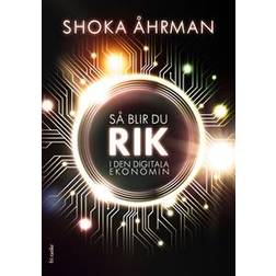 Så blir du rik i den digitala ekonomin (Inbunden)