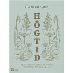 Högtid: Jul, påsk, midsommar, kräftor & surströmming: alla de klassiska rätterna (och några nya) (Inbunden)