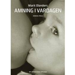 Amning i vardagen (ny uppdaterad upplaga) (Inbunden)