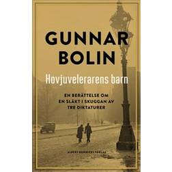 Hovjuvelerarens barn: en berättelse om en släkt i skuggan av tre diktaturer (Inbunden)
