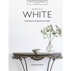 The White Company, For the Love of White (Inbunden, 2019)