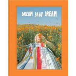 Dream Baby Dream (Inbunden, 2019)