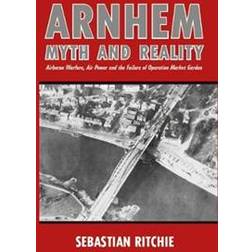 Arnhem: Myth and Reality (Paperback, 2019)