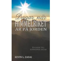 Dagar när himmelriket är på jorden: en guide till kommande dagar (Häftad)