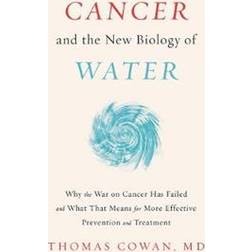 Cancer and the New Biology of Water (Hardcover, 2019)