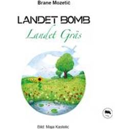 Landet Bomb, landet Gräs (Inbunden)