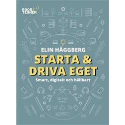 Starta och driva eget - smart, digitalt och hållbart (E-bok, 2019)