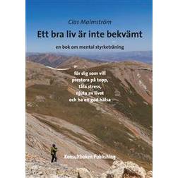 Ett bra liv är inte bekvämt (E-bok, 2019)