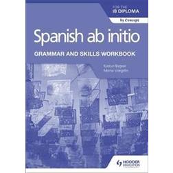 Spanish ab initio for the IB Diploma Grammar and Skills Workbook (Häftad, 2019)