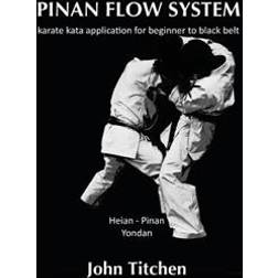 Pinan Flow System: Heian - Pinan Yondan: Karate Kata Application for Beginner to Black Belt (Hæfte, 2015) (Hæftet, 2015)