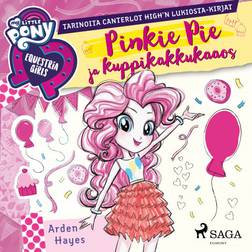 My Little Pony - Equestria Girls - Pinkie Pie ja kuppikakkukaaos (Ljudbok, MP3, 2019)