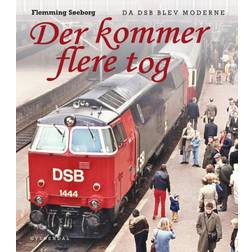 Der kommer flere tog: Da DSB blev moderne (Indbundet, 2019)