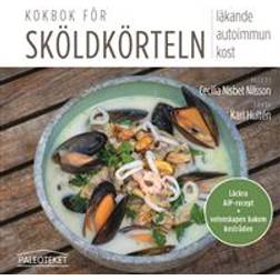 Kokbok för sköldkörteln (Inbunden, 2019)