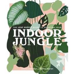 The Leaf Supply Guide to Creating Your Indoor Jungle (Hardcover, 2019)