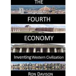 The Fourth Economy: Inventing Western Civilization (Häftad, 2011)