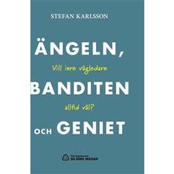 Ängeln, banditen och geniet: vill inre vägledare altlid väl? (Häftad)