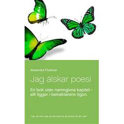 Jag älskar poesi: En bok utan namngivna kapitel - allt ligger i betraktarens ögon (E-bok, 2015)