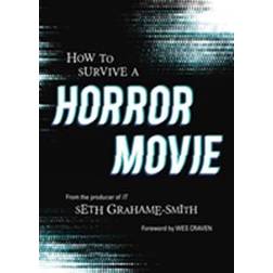 How to Survive a Horror Movie: All the Skills to Dodge the Kills (Paperback, 2019)