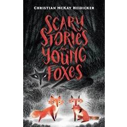 Scary Stories for Young Foxes (Hardcover, 2019)