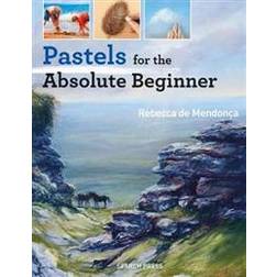 Pastels for the Absolute Beginner (Paperback, 2019)