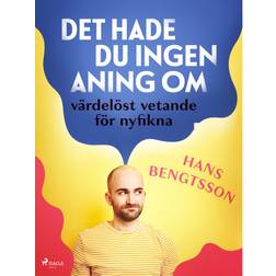 Det hade du ingen aning om: värdelöst vetande för nyfikna (E-bog, 2019)