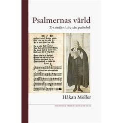 Psalmernas värld: tre studier i 1695 års psalmbok (Häftad)