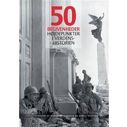 50 Begivenheder: Hojdepunkter I Verdenshistorien (Hardback, 2017) (Indbundet, 2017)