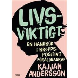 Livsviktigt: En handbok i kroppspositivt föräldraskap (Inbunden)
