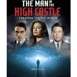 The Man in the High Castle: Creating the Alt World (Hardcover, 2019)