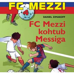 FC Mezzi 4: FC Mezzi kohtub Messiga (Lydbog, MP3, 2019)