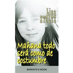 Mañana todo será como de costumbre (E-bok, 2017)