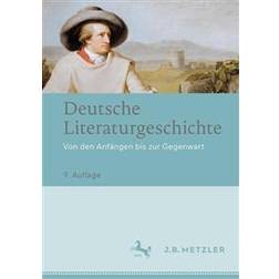Deutsche Literaturgeschichte: Von Den Anfängen Bis Zur Gegenwart (Inbunden, 2019)