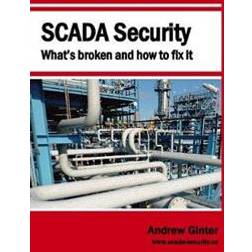 Scada Security - What's Broken and How to Fix It (Inbunden, 2019)