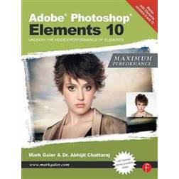 Adobe Photoshop Elements 10: Maximum Performance: Unleash the Hidden Performance of Elements (Paperback, 2011)