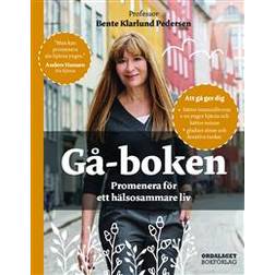 Gå-boken: promenera för ett hälsosammare liv (Inbunden)