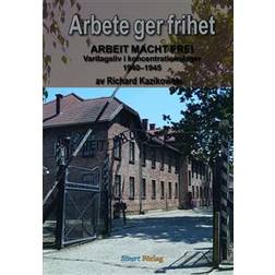 Arbete ger frihet (Inbunden)