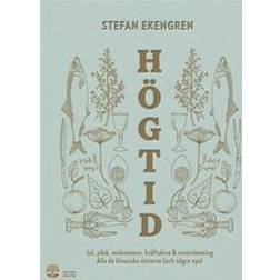 Högtid: Jul, påsk, midsommar, kräftor & surströmming: alla de klassiska rätterna (och några nya) (E-bok, 2019)