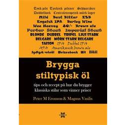 Brygga stiltypisk öl: Tips och recept på hur du brygger klassisk och vinna (E-bok, 2019)