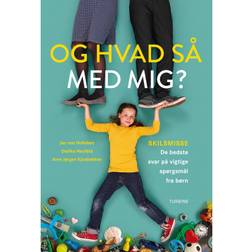 Og hvad så med mig?: Skilsmisse – de bedste svar på vigtige spørgsmål fra børn (Indbundet, 2020)