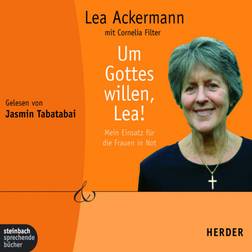 Um Gottes willen, Lea Mein Einsatz für die Frauen in Not (Hörbuch, MP3, 2014)