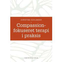 Compassionfokuseret terapi i praksis (Hæftet, 2020)