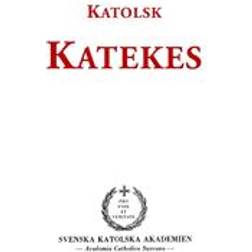 Katolsk katekes: för det apostoliska vikariatet i Sverige (E-bok, 2018)