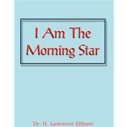 I Am the Morning Star (Hardcover, 2012)